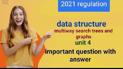 data structure|| unit 4||2021 regulation|| multiway search trees and graphs. #engineeringtamil