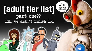 An INCOMPLETE Adult Animation Tier List (feat. Tout le Monde???)