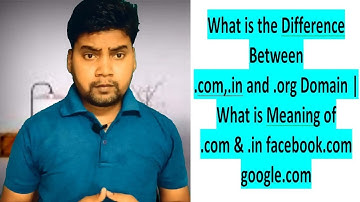 What is the Difference Between .com, .in and .org Domain | What is Meaning of .com & .in google.com