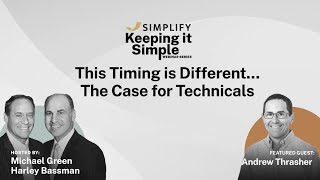 Keeping it Simple w/Simplify | Ep.13: This Timing is Different… The Case for Technicals