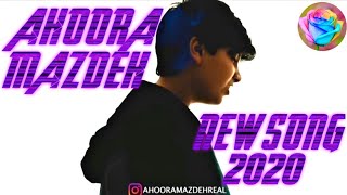 AHOORA MAZDEH NEW SONG 2020