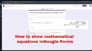 How to show mathematical equations in Google Forms