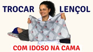 COMO TROCAR UM LENÇOL DE CAMA COM O IDOSO | PASSO-A-PASSO