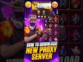 HOW TO DOWNLOAD PROXY SERVER IN FREE FIRE, HOW TO USE PROXY SERVER IN FREE FIRE, VIP PROXY SERVER 😍🔥