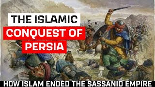How Islam Conquered Persia?