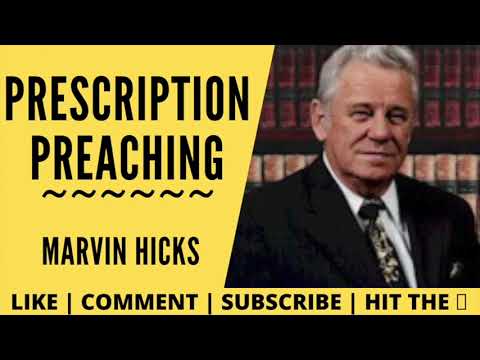 Prescription Preaching ~ Marvin Hicks