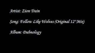 Zion Train - Follow Like Wolves (Original 12&quot; Mix)