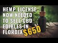 Attention Florida CBD Edible Sellers | $650 Hemp License Needed To Sell Edible CBD Products