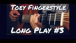 รวมเพลงบรรเลงกีตาร์เพลงฮิตฟังกันยาวๆ Toey Fingerstyle Guitar Long Play