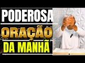 ORAÇÃO DA MANHÃ DE HOJE SÁBADO DIA 28 DE MARÇO 
