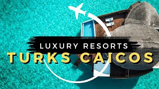 15 Best LUXURY Resorts in Turks and Caicos for 2024
