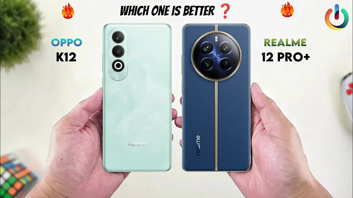 Oppo K12 Vs Realme 12 Pro+ - Which One is Better For You 🔥 - DayDayNews