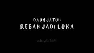 RESAH JADI LUKA - DAUN JATUH || LIRIK LAGU (LYRIC)