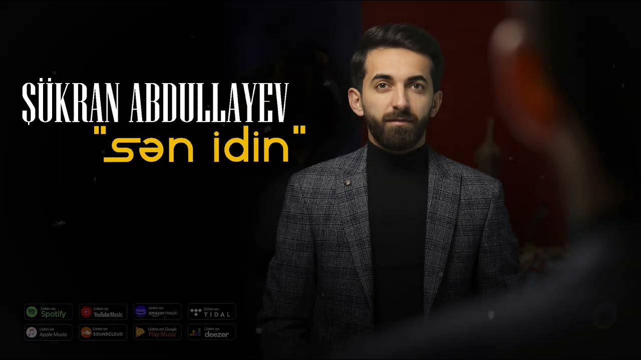 Sukran Abdullayev   Sen idin 2024