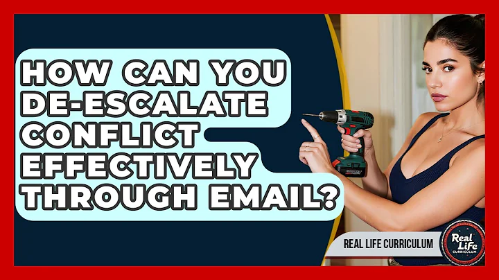 How Can You De-escalate Conflict Effectively Through Email? - Real Life Curriculum