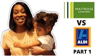 WAITROSE VS ALDI FOOD HAUL (LUXURY VS BUDGET) WHICH IS BEST VALUE - PART 1