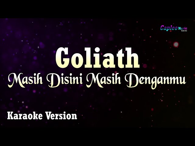 Goliath - Masih Disini Masih Denganmu (Karaoke Version) class=