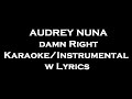 Audrey nuna  damn right karaokeinstrumental w lyrics