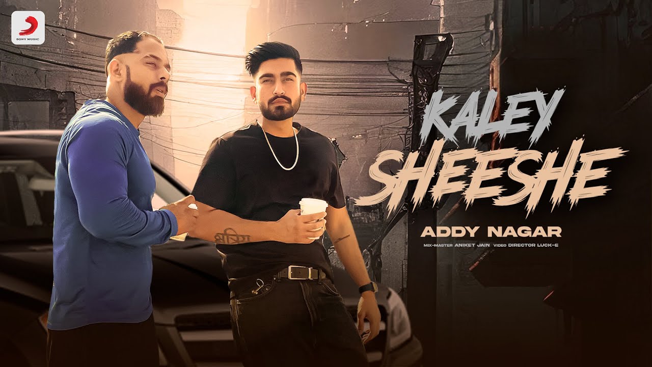 Kaley Sheshe – Addy Nagar | Official Video | @AddyNagar