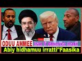 Abiy Hidhamu Irratti Iran Fi America Marii Taate Baalee 11 4 2026 AGM 
