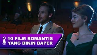 10 FILM ROMANTIS YANG DIJAMIN BAPER - COCOK BUAT MOVIE DATE!