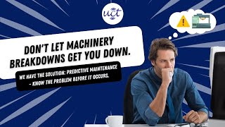 Predictive Maintenance - Know the problem before it occurs.