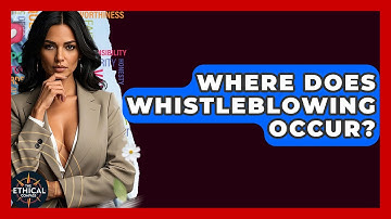 Where Does Whistleblowing Occur? - The Ethical Compass