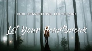 EMDI x RØGUENETHVN - Let Your Heartbreak (Lyrics) feat. Leo the Kind INTRO NICOLAS GOMES 