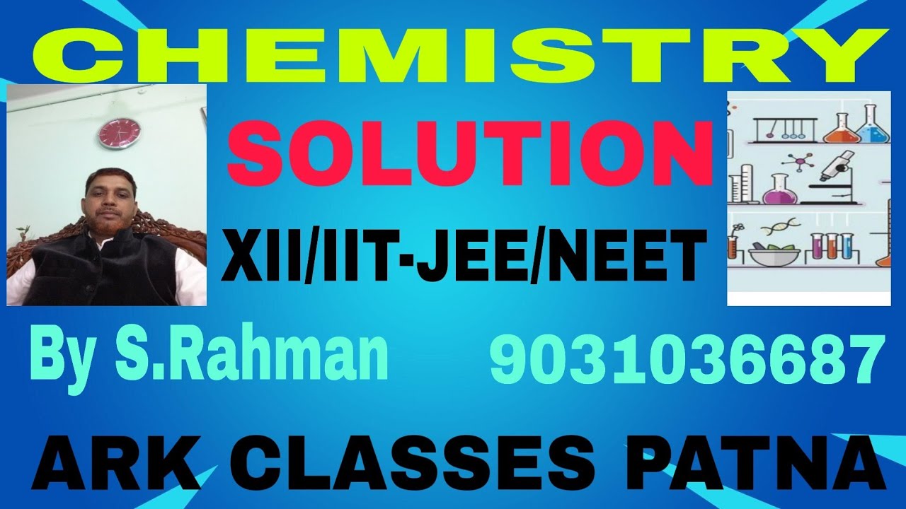 CHEMISTRY CLASS XII ☆SOLUTION ☆Lecture 16 