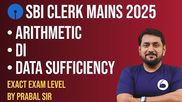 SBI Clerk Mains Quant 2025 | Arithmetic, DI & Data Sufficiency | Exact Exam Level | By Prabal Sir