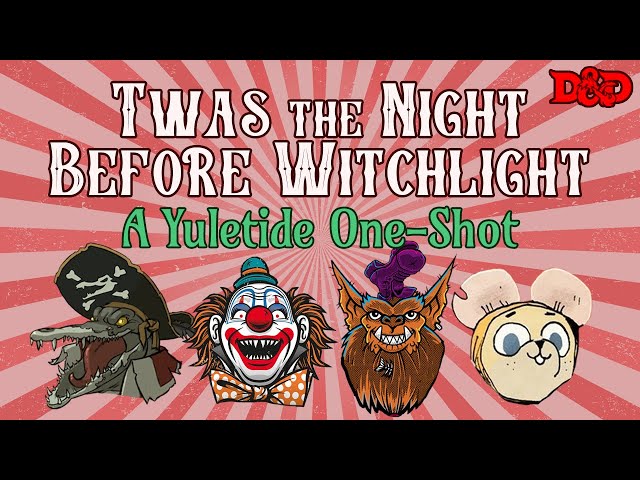 Twas the Night Before Witchlight - A Yuletide One-Shot | Holiday D&D