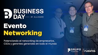BUSINESS DAY | Evento networking by Grupo Fuentes