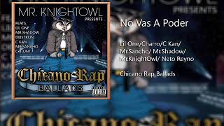No Vas A Poder (Lil One, Charro, C Kan, Mr.Sancho, Mr.Shadow, Mr.KnightOwl, Neto Reyno)