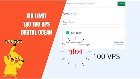 Hướng dẫn nâng limit VPS Digital Ocean| Tạo 100 VPS | VPSPika.Com