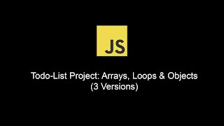 Project: Simple Todo List Project Using Arrays & Objects (3 Versions)