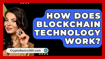 How Does Blockchain Technology Work? - CryptoBasics360.com