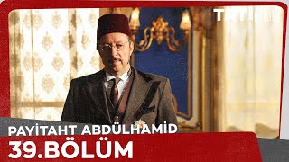 Payitaht Abdülhamid 39. Bölüm