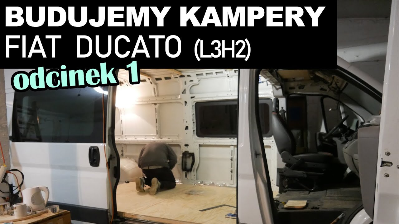 BUDOWA KAMPERA  / Fiat Ducato L3H2 (cz.1)