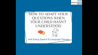How to adapt your questions when your child hasn't understood