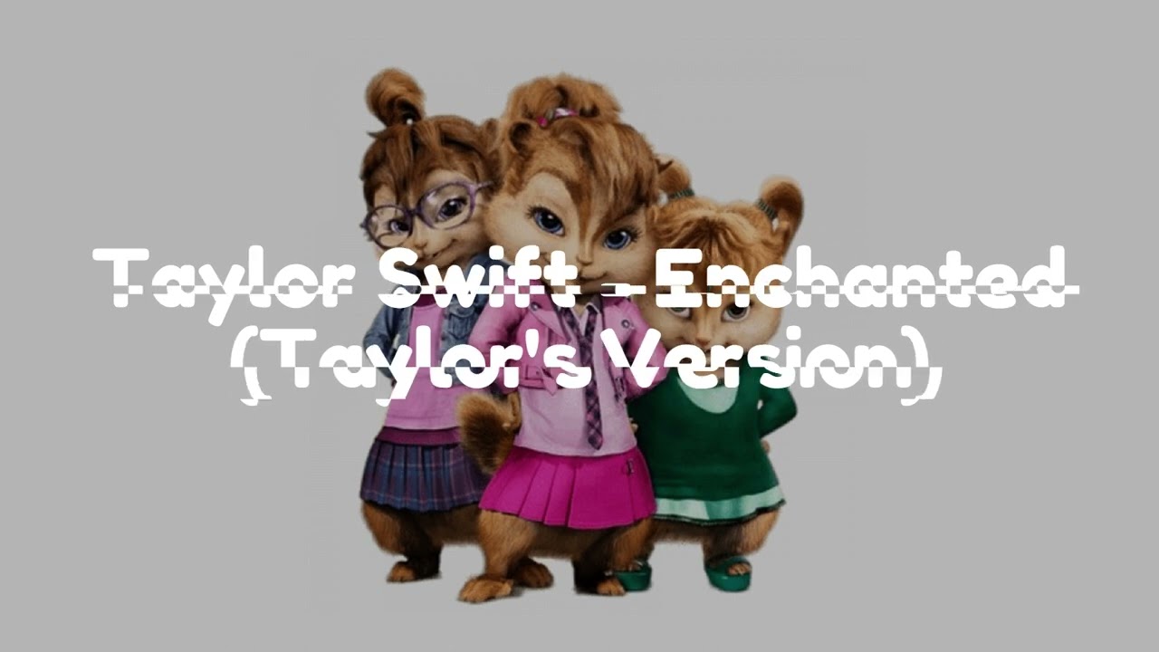 Taylor Swift - Enchanted (Taylor’s Version) (Chipmunk Version Audio)