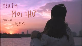 RICK - YÊU EM MỌI THỨ (OFFICAL MV)