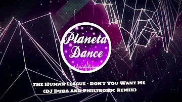 The Human League - Don't You Want Me (DJ Duda & Philtronic Remix)