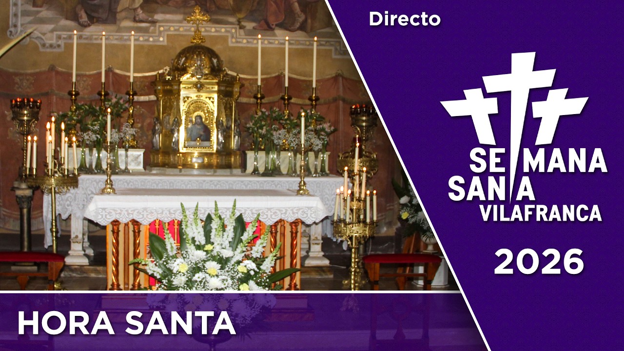 HORA SANTA 2026 | Semana Santa de Vilafranca del Cid (Directo)