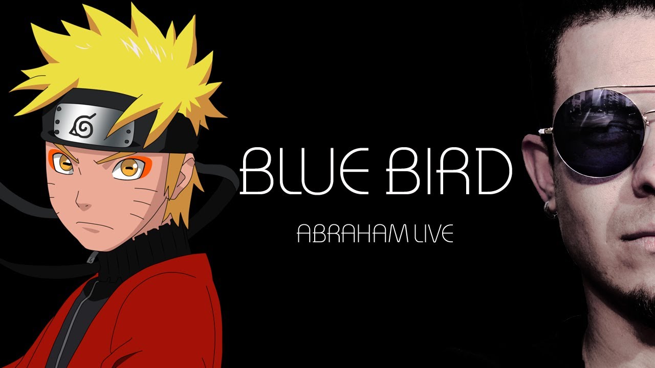 Naruto Shippuden - Blue Bird (Abraham Live - Sax Cover) - YouTube