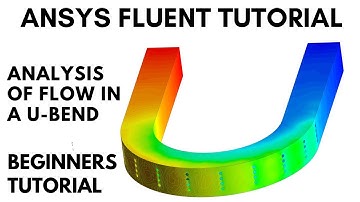 ANSYS Fluent Tutorial For Begineers :Flow in a U-Bend