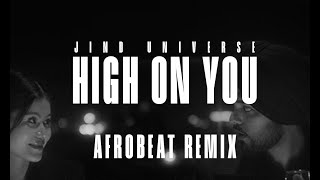 High On You | Jind Universe | AfroBeat Remix Feelings Relax