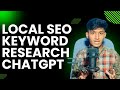 Local keyword Research with chatgpt | in 5 minutes | find best Local SEO Keywords