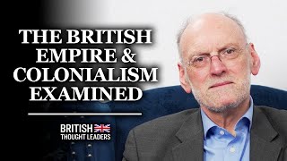 Nigel Biggar, author of 'Colonialism: A moral reckoning’, on modern views of the British Empire