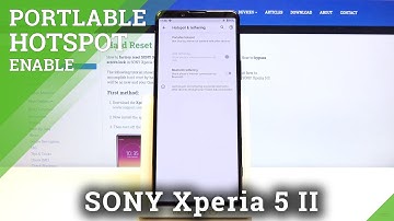 How to Enable Portable Hotspot in SONY Xperia 5 II – Network Access Point