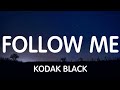 Kodak Black - Follow Me (Lyrics) New Song
